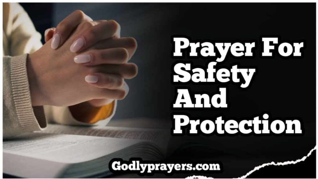 7 Powerful Prayer for Safety and Protection That Bring Peace and Strength