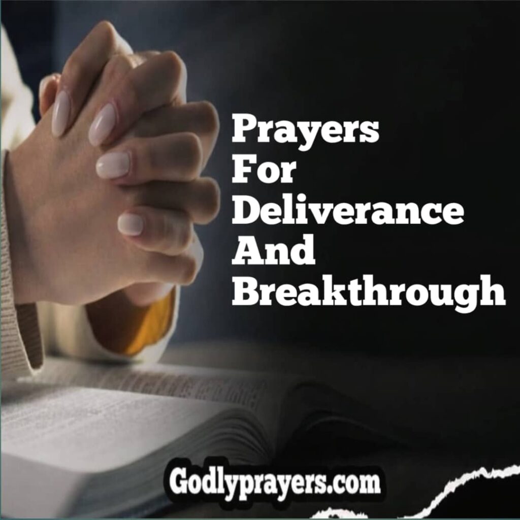 7 Powerful Prayers for Deliverance and Breakthrough That Unlock Freedom ...